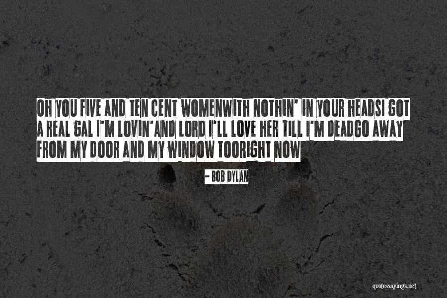 Bob Dylan Love Quotes By Bob Dylan Bob Dylan Love Quotes By Bob Dylan