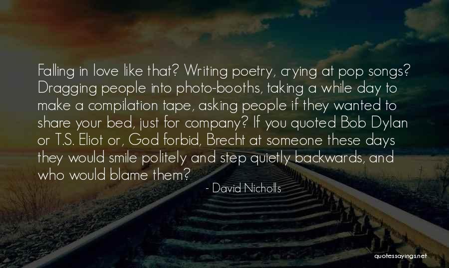 Bob Dylan Love Quotes By David Nicholls Bob Dylan Love Quotes By David Nicholls