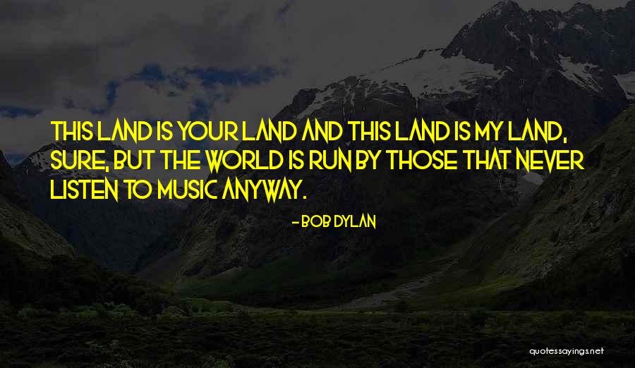 Bob Dylan Music Quotes By Bob Dylan Bob Dylan Music Quotes By Bob Dylan