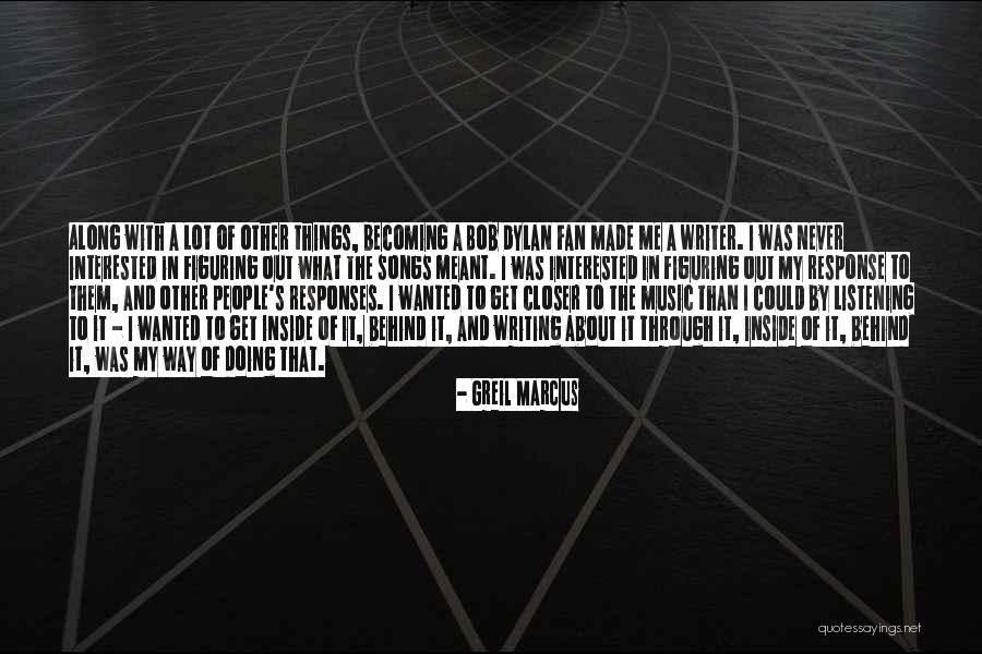 Bob Dylan Music Quotes By Greil Marcus Bob Dylan Music Quotes By Greil Marcus
