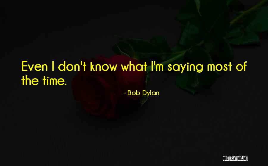 Bob Dylan Quotes 1294274