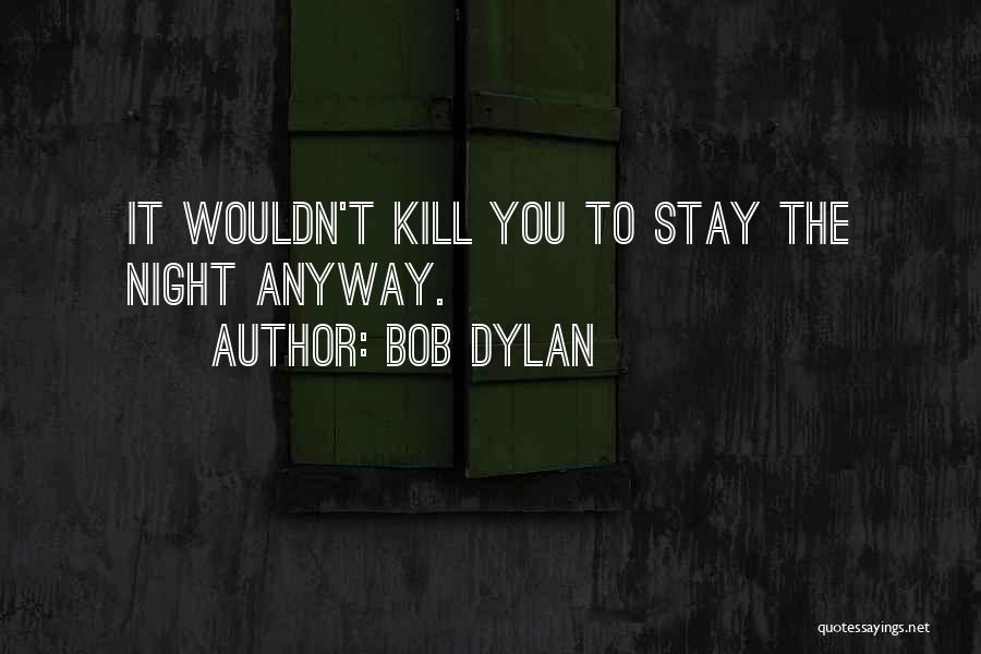 Bob Dylan Quotes 632351