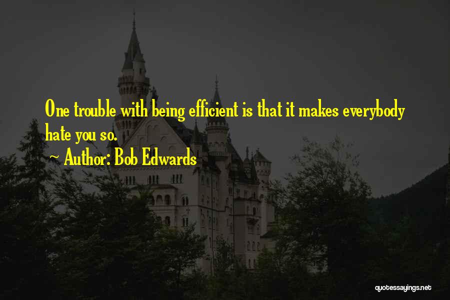 Bob Edwards Quotes 1068432