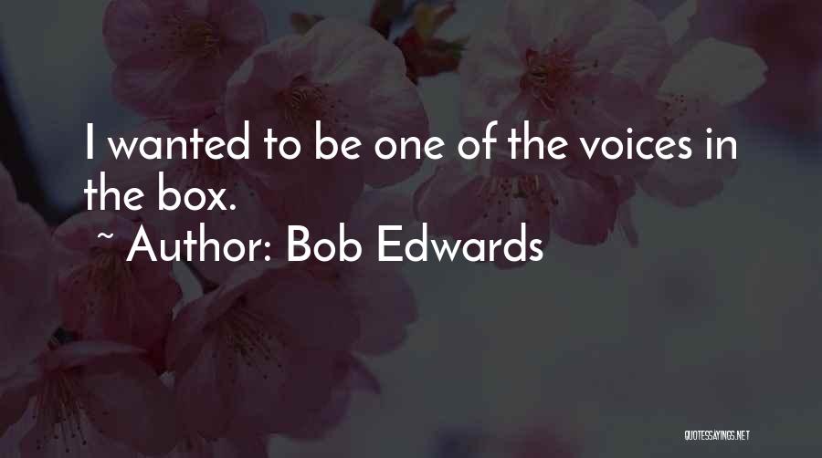 Bob Edwards Quotes 126303