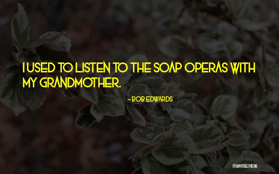 Bob Edwards Quotes 1270134 Bob Edwards Quotes 1270134