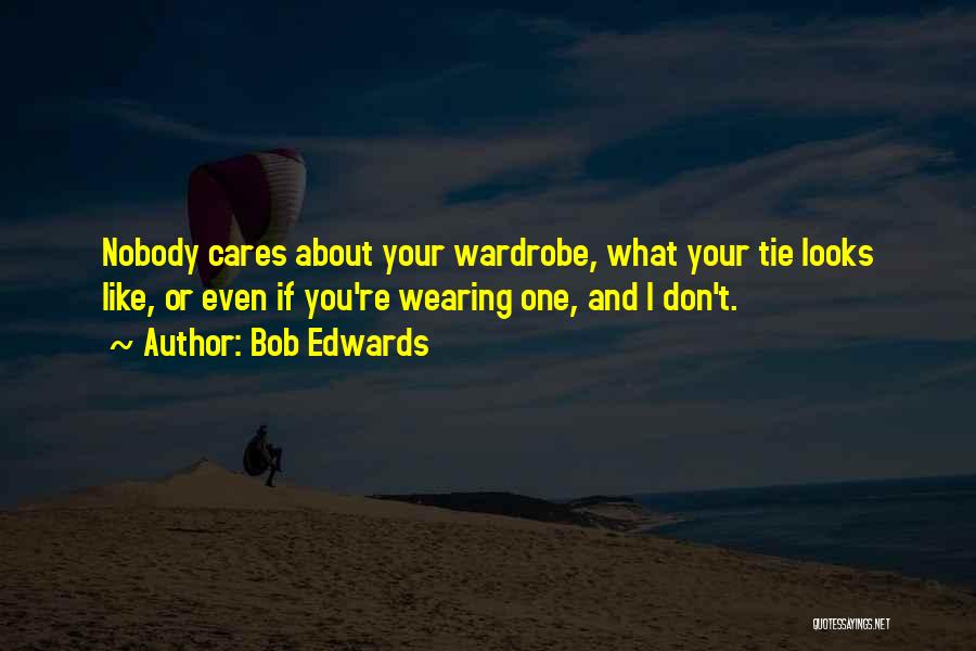 Bob Edwards Quotes 1459428