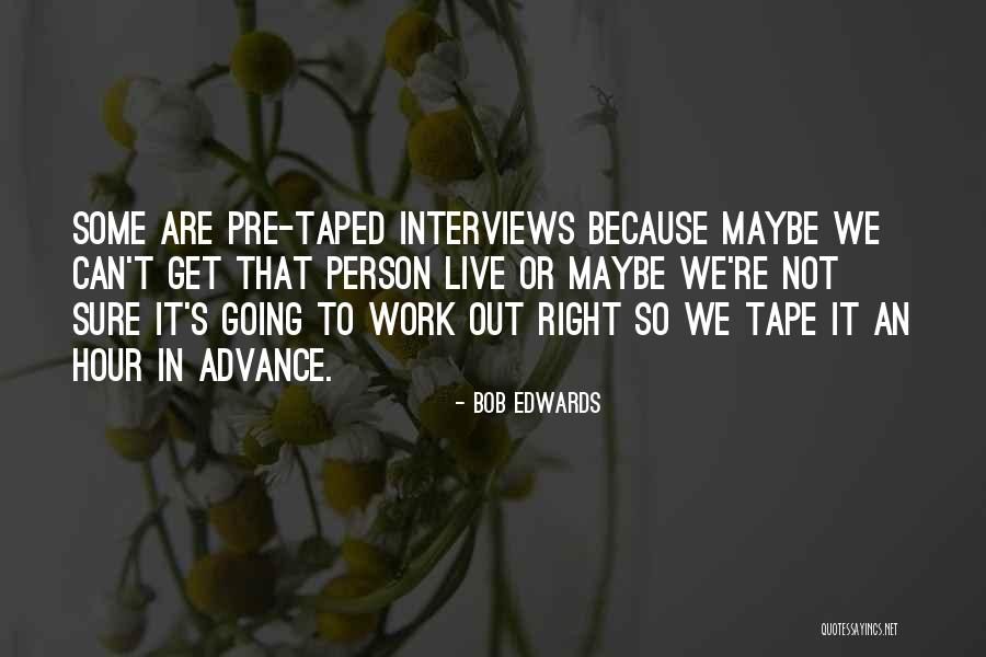 Bob Edwards Quotes 1797953