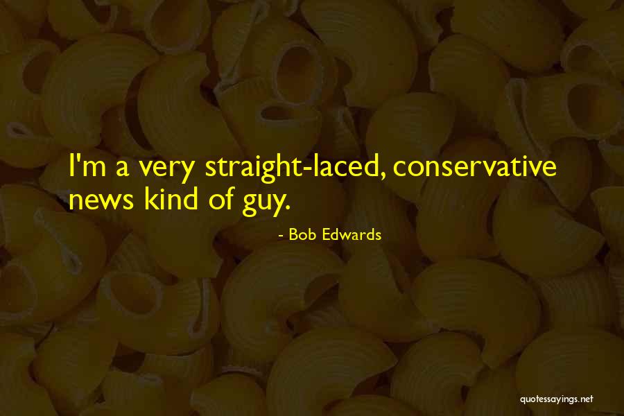 Bob Edwards Quotes 2025556