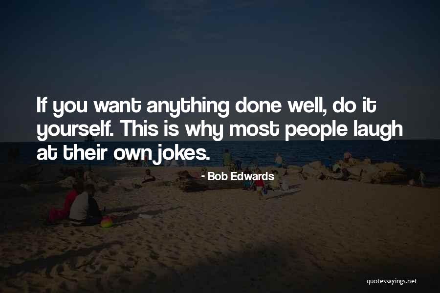 Bob Edwards Quotes 208597