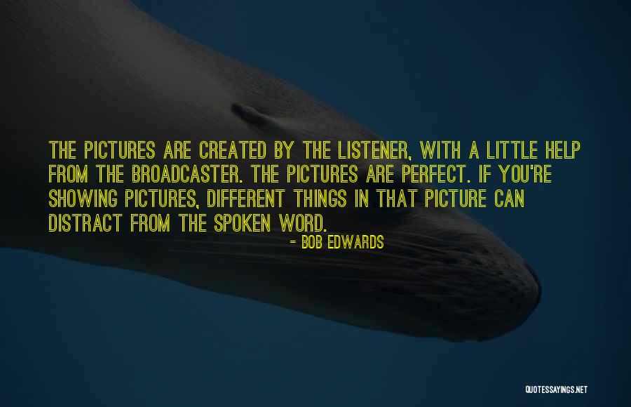 Bob Edwards Quotes 620972