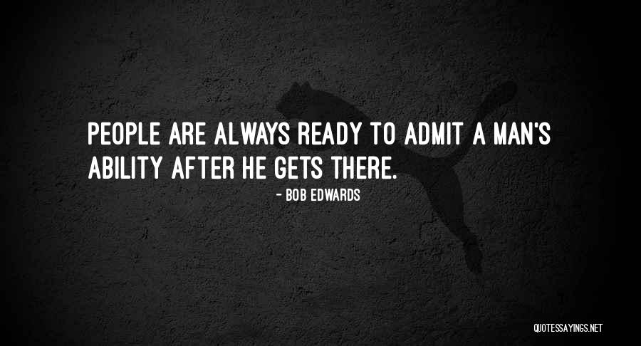 Bob Edwards Quotes 847985 Bob Edwards Quotes 847985
