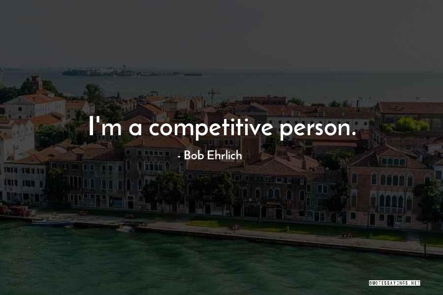 Bob Ehrlich Quotes 934432 Bob Ehrlich Quotes 934432