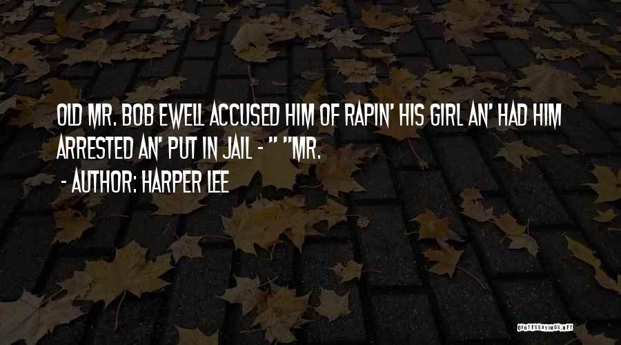 Bob Ewell Quotes By Harper Lee