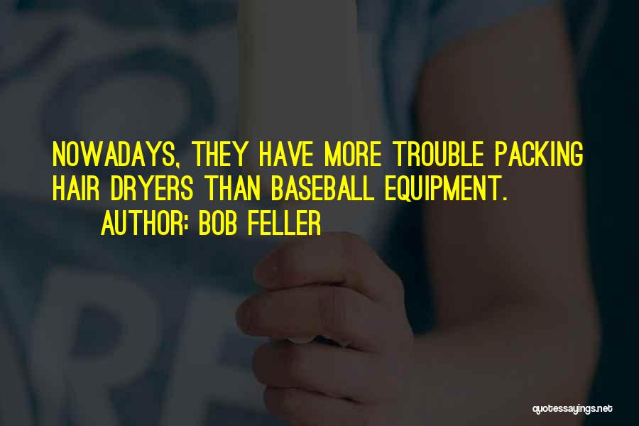 Bob Feller Quotes 1719896