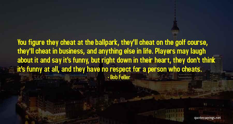 Bob Feller Quotes 81752