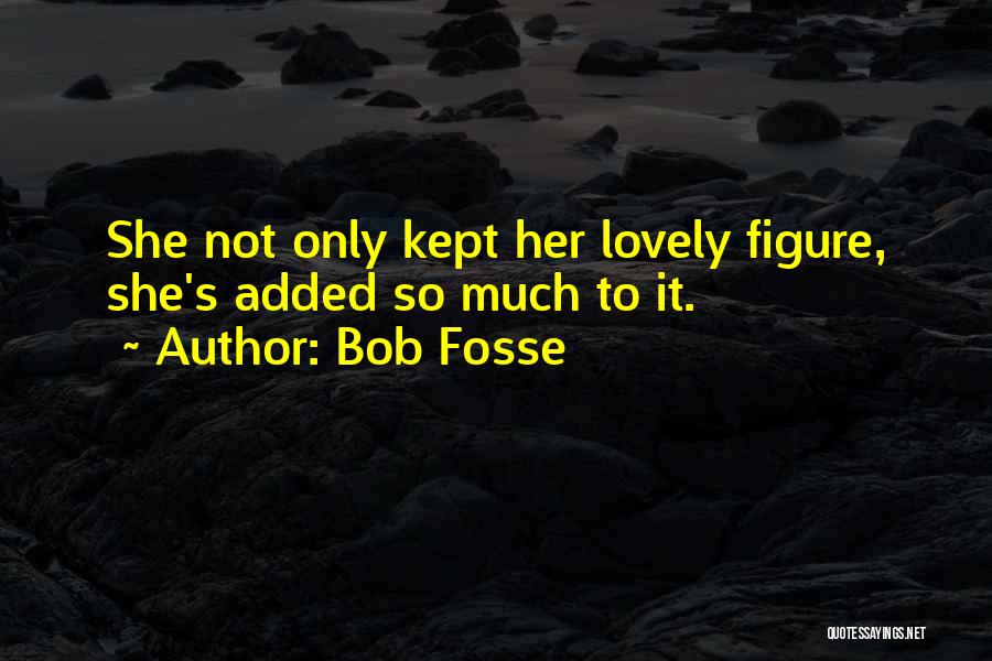 Bob Fosse Quotes 1452269