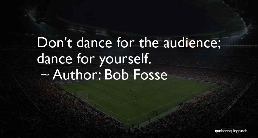 Bob Fosse Quotes 1671872