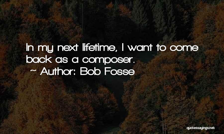 Bob Fosse Quotes 1746230