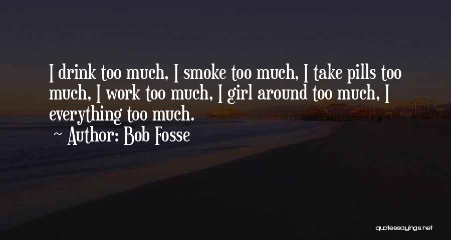 Bob Fosse Quotes 548524