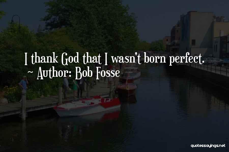 Bob Fosse Quotes 843620