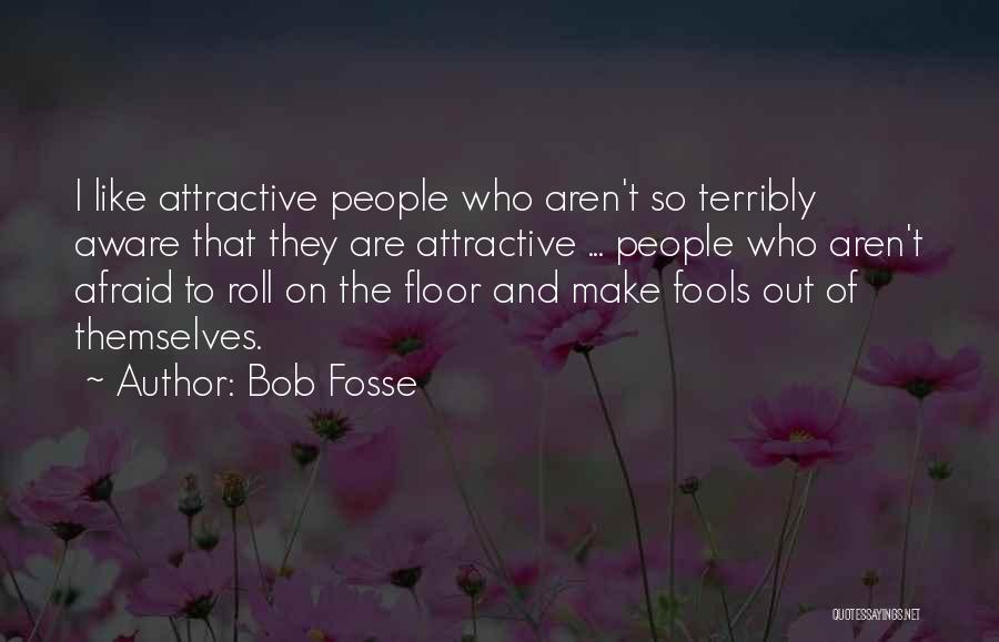 Bob Fosse Quotes 908426