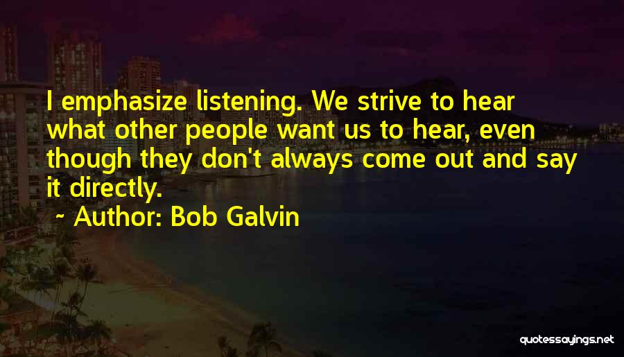 Bob Galvin Quotes 1431632