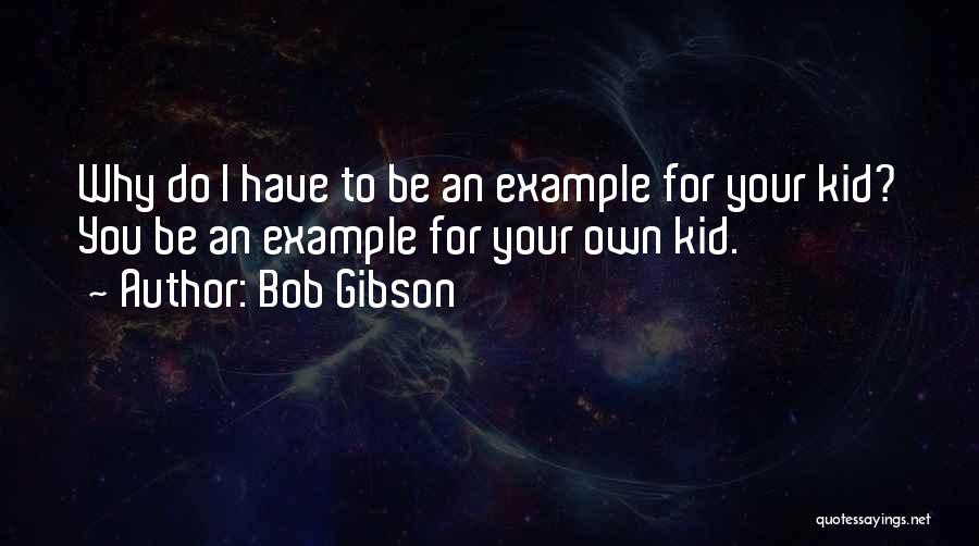 Bob Gibson Quotes 1026064