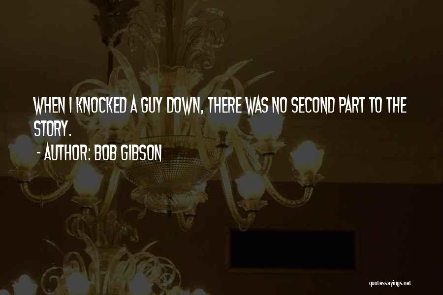 Bob Gibson Quotes 342722