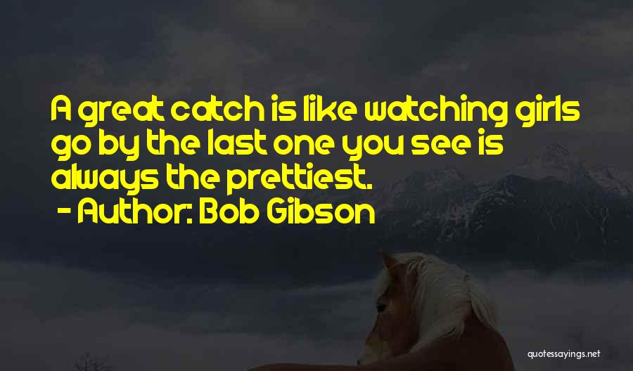 Bob Gibson Quotes 936881