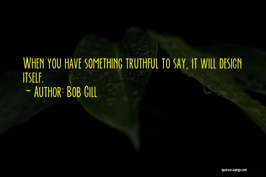 Bob Gill Quotes 1199338