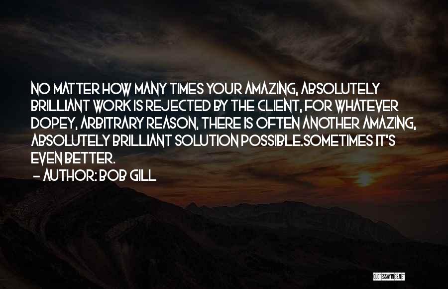 Bob Gill Quotes 2011729