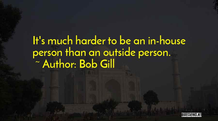 Bob Gill Quotes 78512