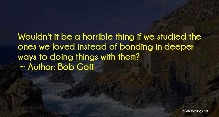 Bob Goff Quotes 1202102