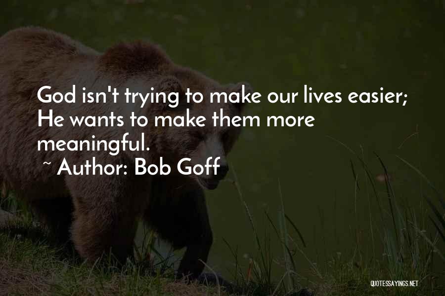 Bob Goff Quotes 1311895