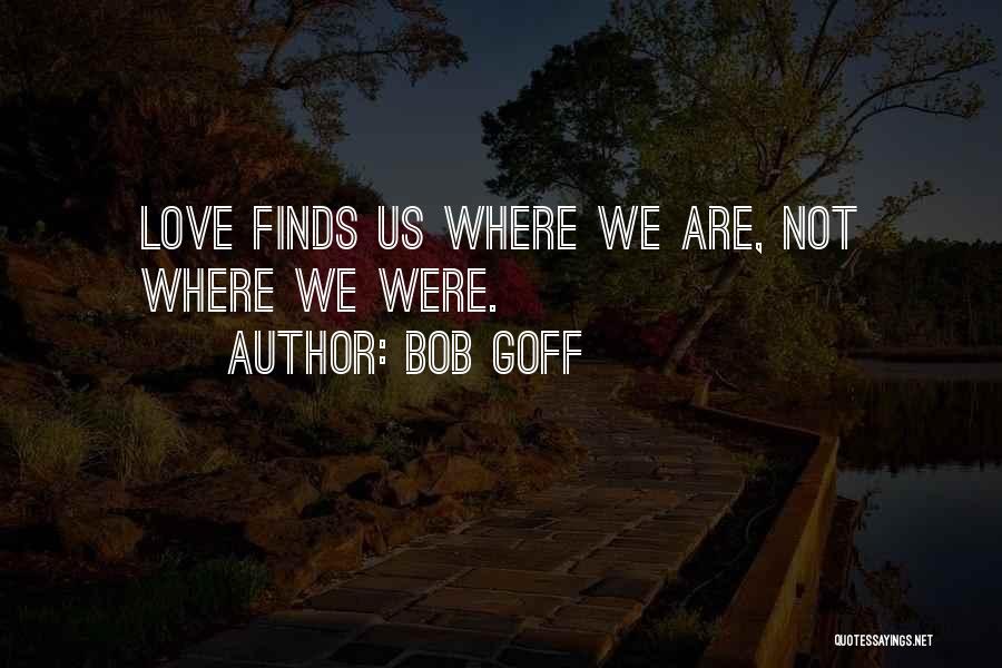 Bob Goff Quotes 2127295