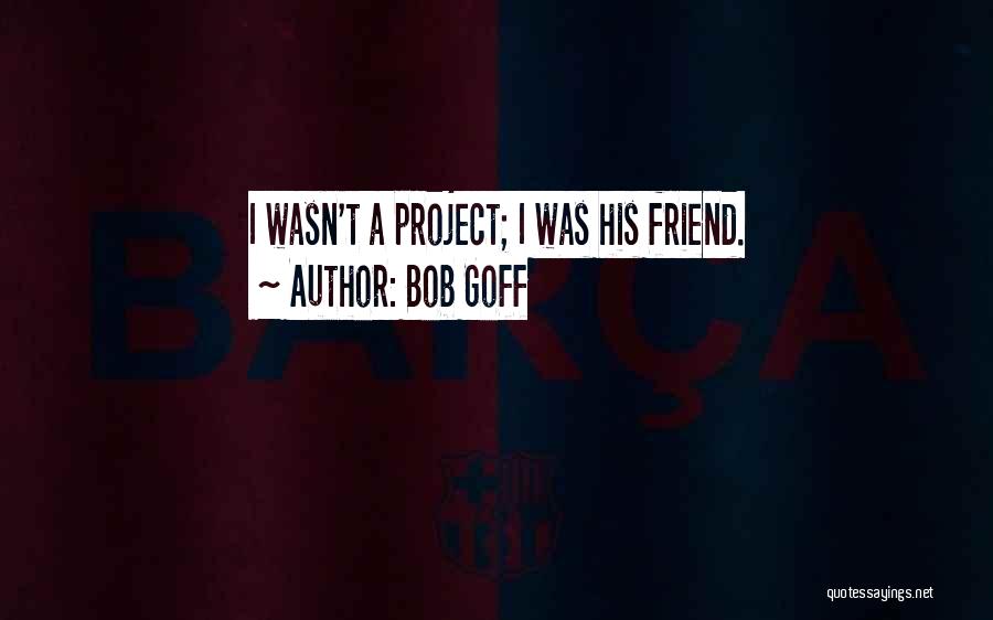 Bob Goff Quotes 556467