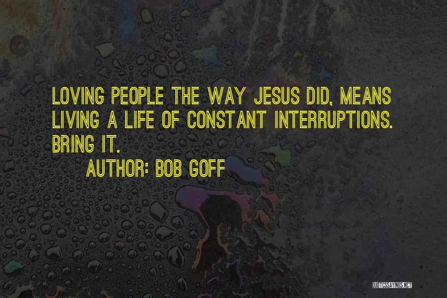 Bob Goff Quotes 713944