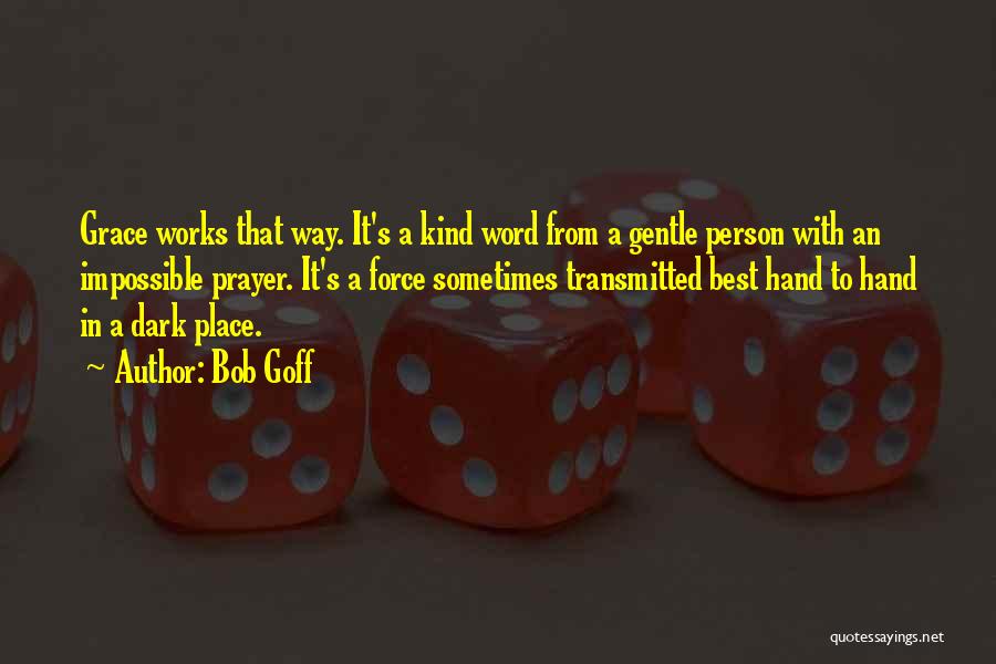Bob Goff Quotes 844932