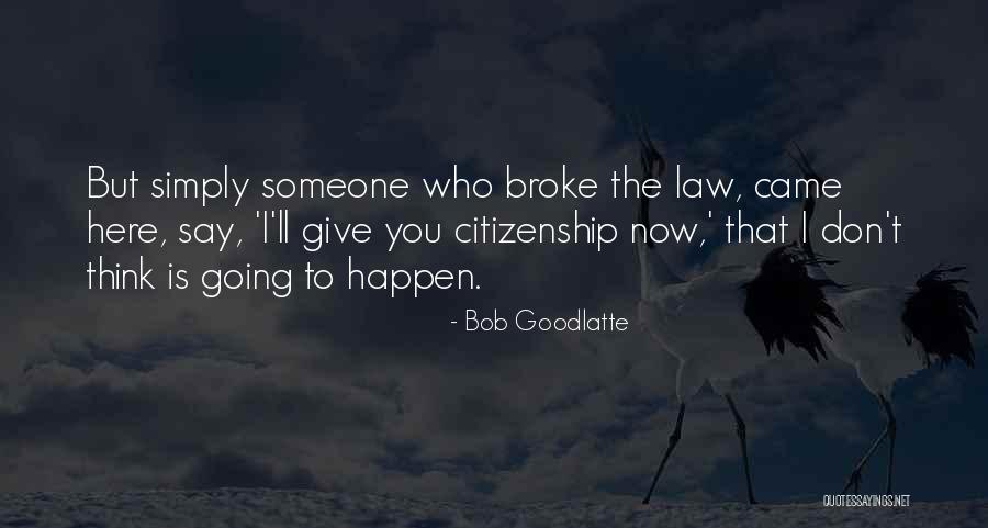 Bob Goodlatte Quotes 1233565 Bob Goodlatte Quotes 1233565