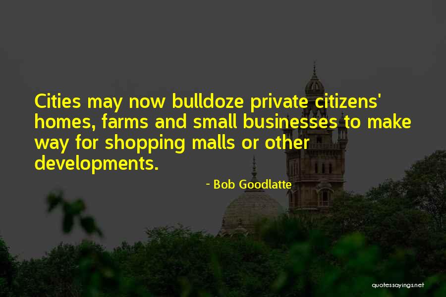 Bob Goodlatte Quotes 290712 Bob Goodlatte Quotes 290712
