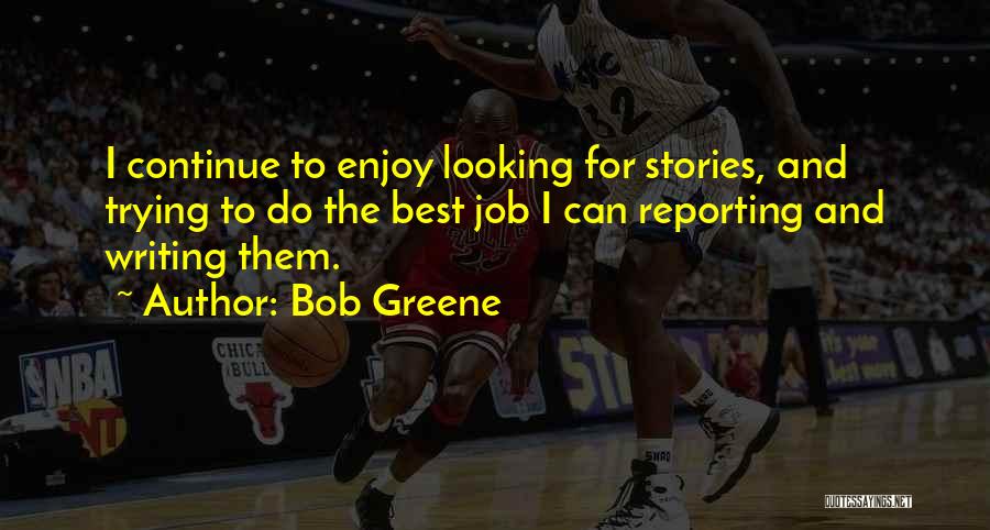 Bob Greene Quotes 1203716