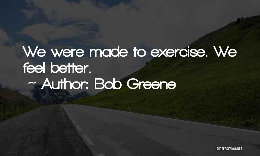 Bob Greene Quotes 2143001