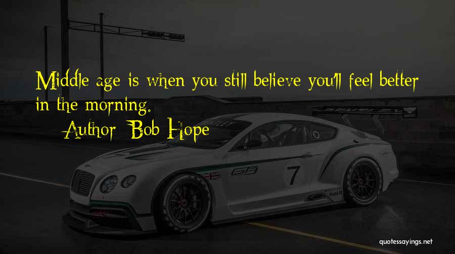 Bob Hope Quotes 2191334