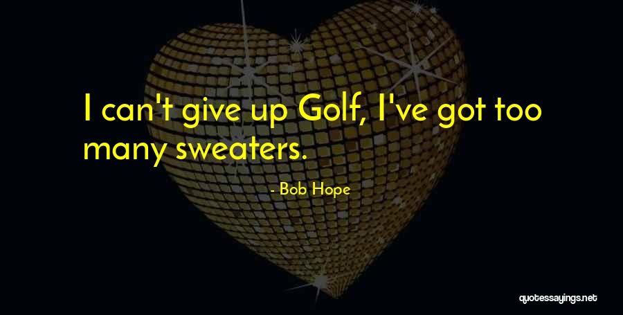 Bob Hope Quotes 583590