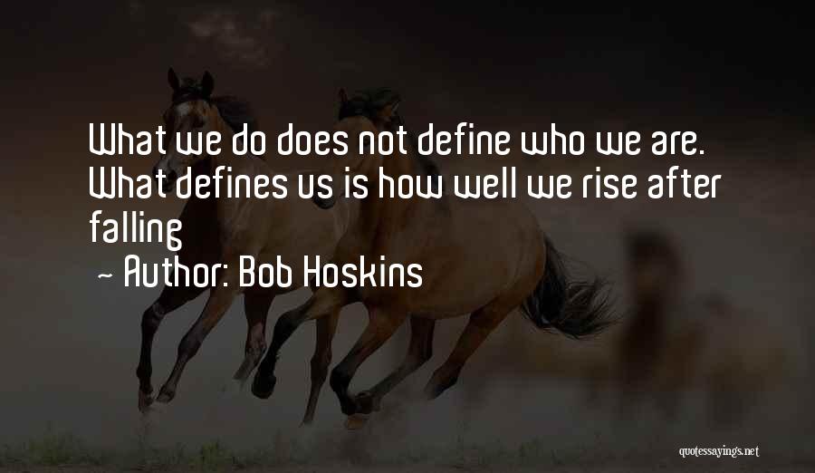 Bob Hoskins Quotes 1084273