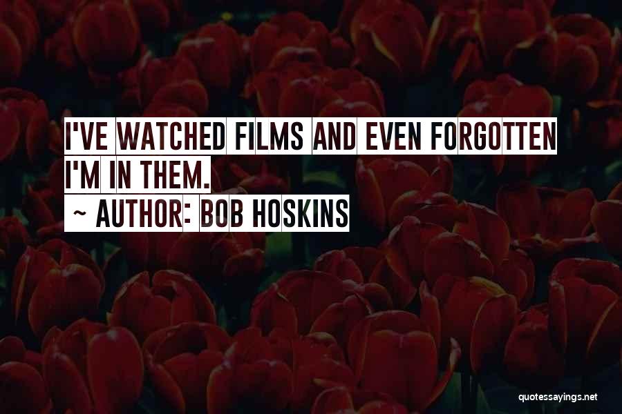 Bob Hoskins Quotes 1454121