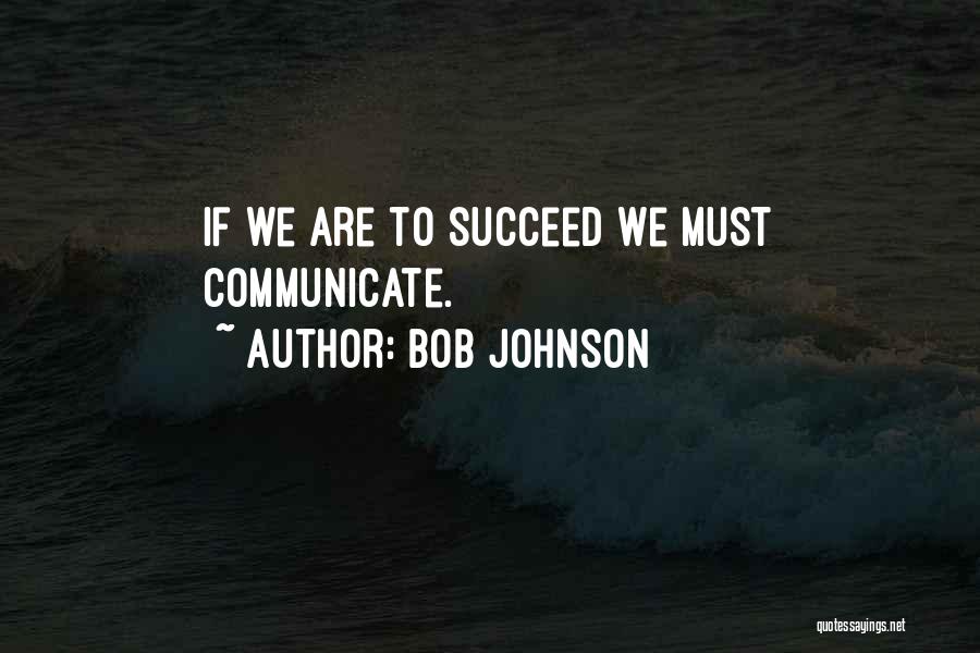 Bob Johnson Quotes 1276597