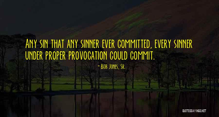 Bob Jones, Sr. Quotes 1385251 Bob Jones, Sr. Quotes 1385251