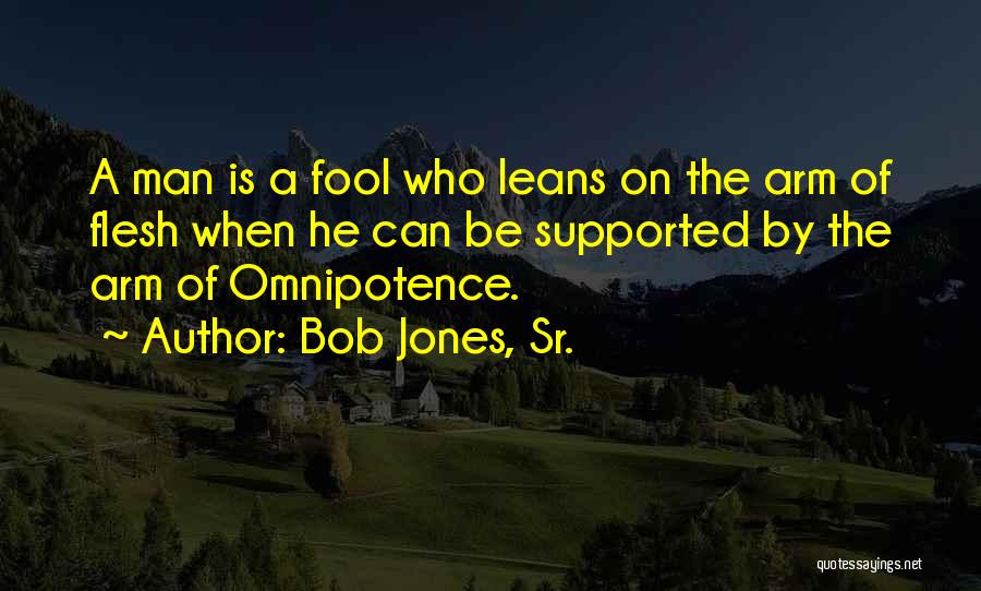 Bob Jones, Sr. Quotes 403045