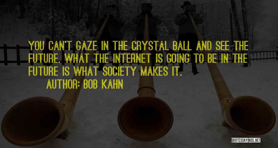 Bob Kahn Quotes 1185057